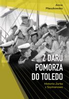 Okładka książki Z Daru Pomorza do Toledo. Historia Jurka z Szymanowa