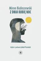 Z dnia robię noc. Autor: Białoszewski Miron. SmakLiter.pl Okładka książki Z dnia robię noc