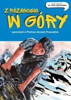 Z różańcem w góry. Opowieść o Piotrze Jerzym Frassatim. Autor: Kaczmarek Piotr. SmakLiter.pl Okładka książki Z różańcem w góry. Opowieść o Piotrze Jerzym Frassatim