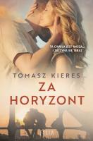 Za horyzont. Autor: Tomasz Kieres. SmakLiter.pl Okładka książki Za horyzont