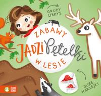 Zabawy Jadzi Pętelki. W lesie. Autor: Supeł Barbara, Agata Łukasza. SmakLiter.pl Okładka książki Zabawy Jadzi Pętelki. W lesie