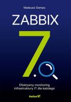 Zabbix 7.0. Efektywny monitoring infrastruktury IT dla każdego. Autor: Mateusz Dampc. SmakLiter.pl Okładka książki Zabbix 7.0. Efektywny monitoring infrastruktury IT dla każdego