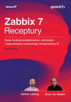 Zabbix 7. Receptury. Nowe funkcje projektowania, wdrażania i optymalizacji monitoringu infrastruktury IT wyd. 3. Autor: Nathan Liefting, Brian Van Baekel, Alexei Vladishev. SmakLiter.pl Okładka książki Zabbix 7. Receptury. Nowe funkcje projektowania, wdrażania i optymalizacji monitoringu infrastruktury IT wyd. 3