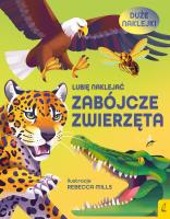 Okładka książki Zabójcze zwierzęta. Lubię naklejać