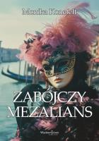 Zabójczy mezalians. Autor: Monika Konefelt. SmakLiter.pl Okładka książki Zabójczy mezalians