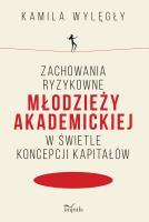 Okładka książki Zachowania ryzykowne młodzieży akademickiej w świetle koncepcji kapitałów