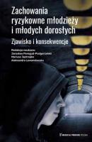 Zachowania ryzykowne młodzieży i młodych dorosłych. Autor: Peregud-Podgorzelski Jarosław, Jędrzejko Mariusz, Aleksandra Lewandowska. SmakLiter.pl Okładka książki Zachowania ryzykowne młodzieży i młodych dorosłych