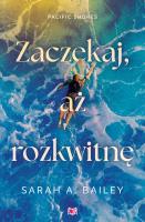 Okładka książki Zaczekaj, aż rozkwitnę. Pacific Shores. Tom 2
