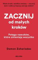 Zacznij od małych kroków. Autor: Zahariades Damon. SmakLiter.pl Okładka książki Zacznij od małych kroków
