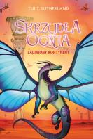 Zaginiony kontynent. Saga Skrzydła ognia. Księga 11. Autor: Tui T. Sutherland. SmakLiter.pl Okładka książki Zaginiony kontynent. Saga Skrzydła ognia. Księga 11