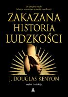 Zakazana historia ludzkości wyd. 2025. Autor: J. Douglas Kenyon. SmakLiter.pl Okładka książki Zakazana historia ludzkości wyd. 2025