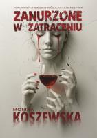 Zanurzone w zatraceniu. Autor: Monika Koszewska. SmakLiter.pl Okładka książki Zanurzone w zatraceniu