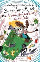 Zapchlony Kundel i kubeł do podróży w czasie. Autor: Colas Gutman. SmakLiter.pl Okładka książki Zapchlony Kundel i kubeł do podróży w czasie