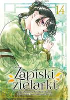 Zapiski zielarki. Tom 14. Autor: Ikki Nanao, Natsu Hyuuga, Nekokurage. SmakLiter.pl Okładka książki Zapiski zielarki. Tom 14