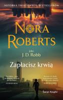 Zapłacisz krwią (wydanie pocketowe). Autor: Nora Roberts. SmakLiter.pl Okładka książki Zapłacisz krwią (wydanie pocketowe)