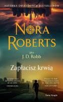 Zapłacisz krwią. Autor: Nora Roberts. SmakLiter.pl Okładka książki Zapłacisz krwią
