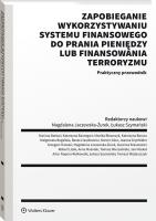 Okładka książki Zapobieganie wykorzystywaniu systemu finansowego do prania pieniędzy lub finansowania terroryzmu. Praktyczny przewodnik