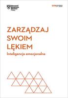 Okładka książki Zarządzaj swoim lękiem. Inteligencja emocjonalna. Harvard Business Review