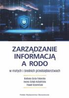 Zarządzanie informacją a RODO w małych i średnich przedsiębiorstwach. Autor: Siuta-Tokarska Barbara, Iwona Gołąb-Kobylińska, Paweł Krzemiński. SmakLiter.pl Okładka książki Zarządzanie informacją a RODO w małych i średnich przedsiębiorstwach