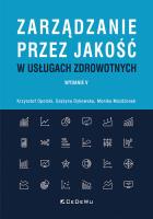 Zarządzanie przez jakość w usługach zdrowotnych. Autor: Opolski Krzysztof, Grażyna Dykowska, Możdżonek Monika. SmakLiter.pl Okładka książki Zarządzanie przez jakość w usługach zdrowotnych