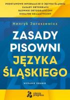 Zasady Pisowni Języka Śląskiego. Autor: enryk Jaroszewicz. SmakLiter.pl Okładka książki Zasady Pisowni Języka Śląskiego