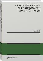 Zasady procesowe w postępowaniu upadłościowym. Autor: Janda Paweł. SmakLiter.pl Okładka książki Zasady procesowe w postępowaniu upadłościowym