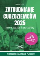 Zatrudnianie cudzoziemców 2025. Autor: Sołtys Paulina. SmakLiter.pl Okładka książki Zatrudnianie cudzoziemców 2025