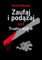 Zaufaj i podążaj T.2 Trudny wybór. Autor: Urszula Pieńkowska. SmakLiter.pl Okładka książki Zaufaj i podążaj T.2 Trudny wybór