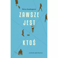 Zawsze jest ktoś. Autor: Soukupova Petra. SmakLiter.pl Okładka książki Zawsze jest ktoś