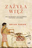 Zażyła Więź - uszkodzone. Autor: Brian M. Fagan. SmakLiter.pl Okładka książki Zażyła Więź - uszkodzone