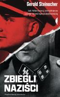 Okładka książki Zbiegli naziści. Jak hitlerowscy zbrodniarze uciekli przed sprawiedliwością wyd. 3