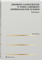 Okładka książki Zbiorowe zaopatrzenie w wodę i zbiorowe odprowadzanie ścieków. Komentarz