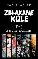 Zbłąkane kule. Nierozwaga swawoli. Autor: Lapham David. SmakLiter.pl Okładka książki Zbłąkane kule. Nierozwaga swawoli