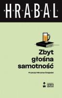 Zbyt głośna samotność. Autor: Hrabal Bohumil. SmakLiter.pl Okładka książki Zbyt głośna samotność