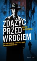 Zdążyć przed wrogiem. Autor: Robert Michniewicz. SmakLiter.pl Okładka książki Zdążyć przed wrogiem