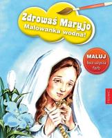 Zdrowaś Maryjo - malowanka wodna. Autor: Renata Krześniak (ilustr.). SmakLiter.pl Okładka książki Zdrowaś Maryjo - malowanka wodna