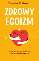 Zdrowy egoizm. Autor: Sunita Osborn. SmakLiter.pl Okładka książki Zdrowy egoizm