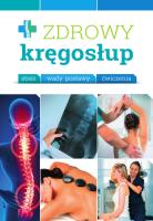 Zdrowy kręgosłup. Stres. Wady. Ćwiczenia. Autor: Opracowanie zbiorowe. SmakLiter.pl Okładka książki Zdrowy kręgosłup. Stres. Wady. Ćwiczenia