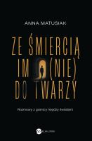 Ze śmiercią im (nie) do twarzy. Autor: ANNA MATUSIAK-RZEŚNIOWIECKA. SmakLiter.pl Okładka książki Ze śmiercią im (nie) do twarzy