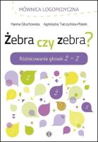 Okładka książki Żebra czy zebra? Różnicowanie głosek Ż - Z