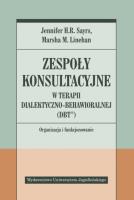 Zespoły konsultacyjne w terapii dialektyczno... Autor: Jennifer H. R. Sayrs, Marsha M. Linehan. SmakLiter.pl Okładka książki Zespoły konsultacyjne w terapii dialektyczno..