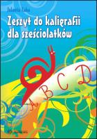 Zeszyt do kaligrafii dla sześciolatków. Autor: Taba Jolanta. SmakLiter.pl Okładka książki Zeszyt do kaligrafii dla sześciolatków