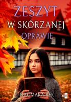 Zeszyt w skórzanej oprawie. Autor: Dagmara Rek. SmakLiter.pl Okładka książki Zeszyt w skórzanej oprawie