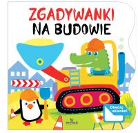 Zgadywanki Na budowie. Autor: Katarzyna Campbell, Chmielińska Ewelina. SmakLiter.pl Okładka książki Zgadywanki Na budowie
