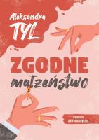 Zgodne małżeństwo. Autor: Tyl Aleksandra. SmakLiter.pl Okładka książki Zgodne małżeństwo