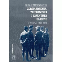 Zgromadzenia, zbiegowiska i awantury uliczne.... Autor: Tomasz Marszałkowski. SmakLiter.pl Okładka książki Zgromadzenia, zbiegowiska i awantury uliczne...