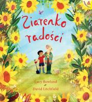 Ziarenko radości. Autor: Rowland Lucy, DAVID LITCHFIELD. SmakLiter.pl Okładka książki Ziarenko radości