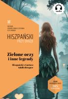 Zielone oczy i inne legendy. Hiszpański z Gustavo Adolfo Bécquer. Autor: Gustavo Adolfo Bécquer, Frank Ilya. SmakLiter.pl Okładka książki Zielone oczy i inne legendy. Hiszpański z Gustavo Adolfo Bécquer