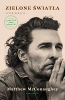 Zielone światła. Autor: Matthew McConaughey. SmakLiter.pl Okładka książki Zielone światła