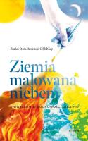 Ziemia malowana niebem. Uniwersum w duchowości... Autor: Strzechmiński Błażej. SmakLiter.pl Okładka książki Ziemia malowana niebem. Uniwersum w duchowości..